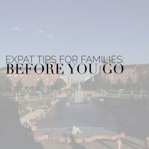 Expat Tips for Families: Before You Go - Erin at Large